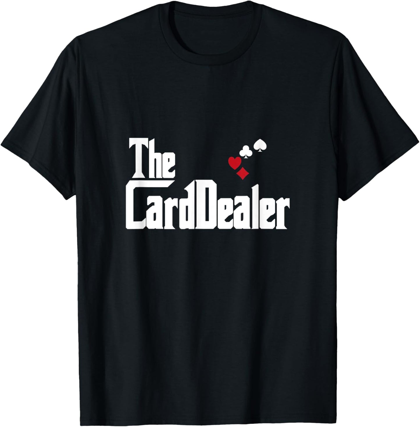The Card Dealer Funny Poker Player T-Shirt - T-Shirt | Black