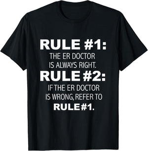 ER Doctor is always Right Funny Emergency Room Doctor T-Shirt - T-Shirt | Black