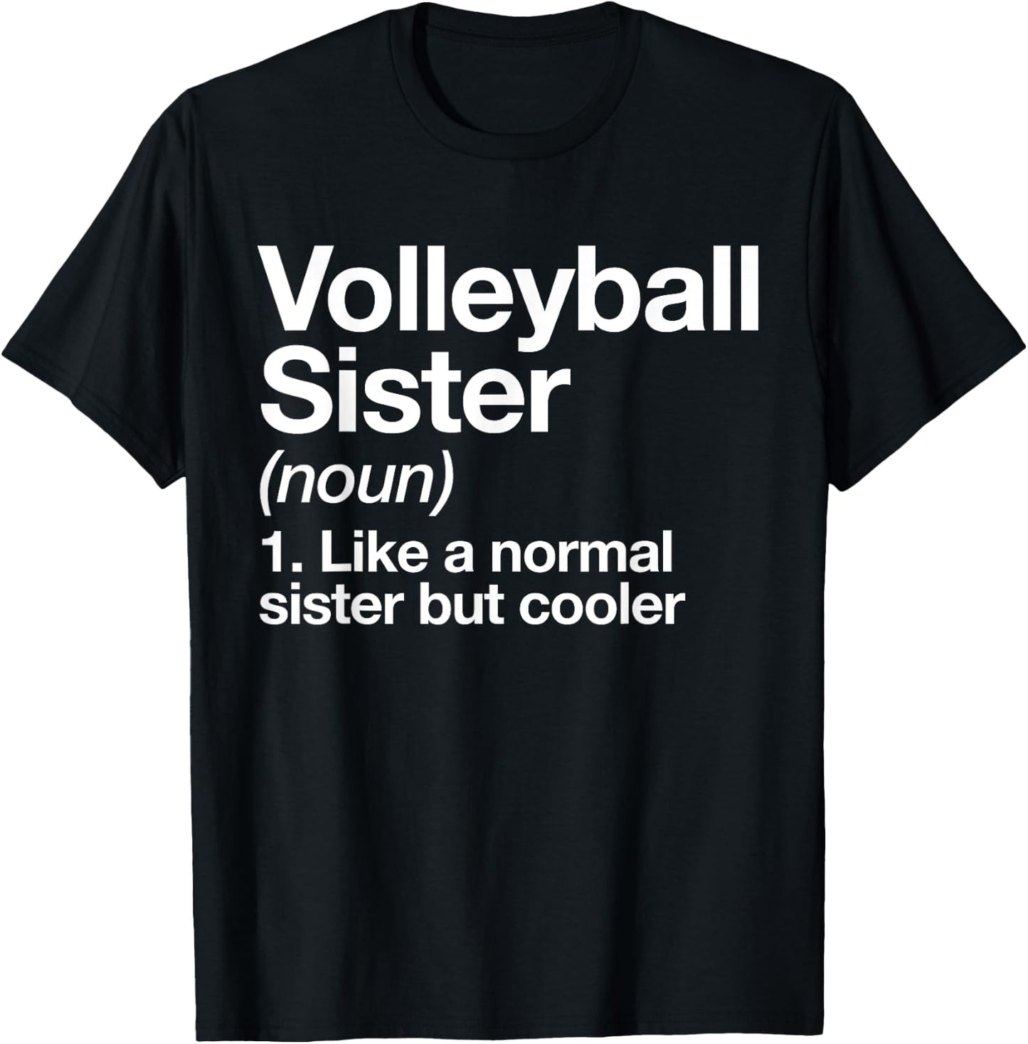 Volleyball Sister Definition Funny & Sassy Sports T-Shirt - T-Shirt | Black