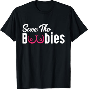 Save The Boobies Funny Breast Cancer Awareness T-Shirt - T-Shirt | Black