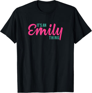 Emily Personalized Name It's an Emily Thing Birthday T-Shirt - T-Shirt | Black