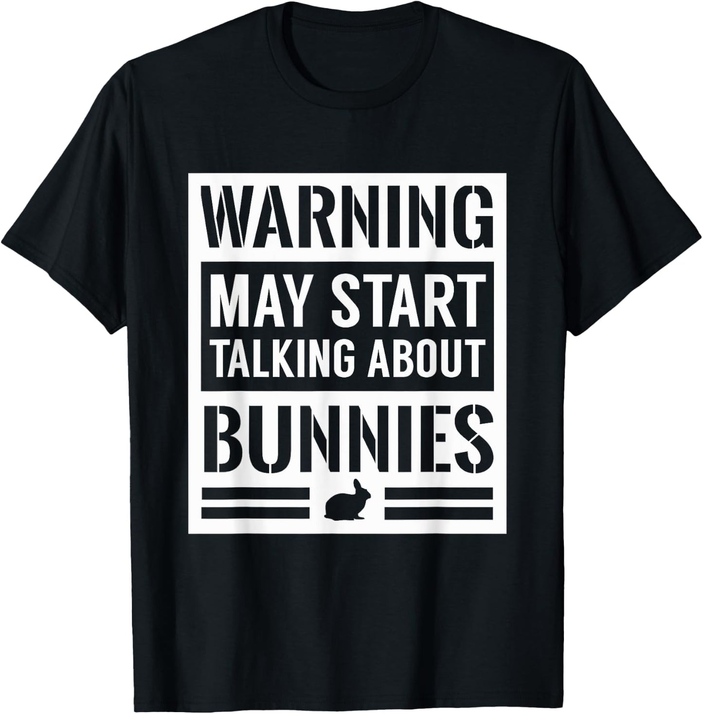 Warning May Start Talking Bunnies Funny White Rabbit T-Shirt - T-Shirt | Black