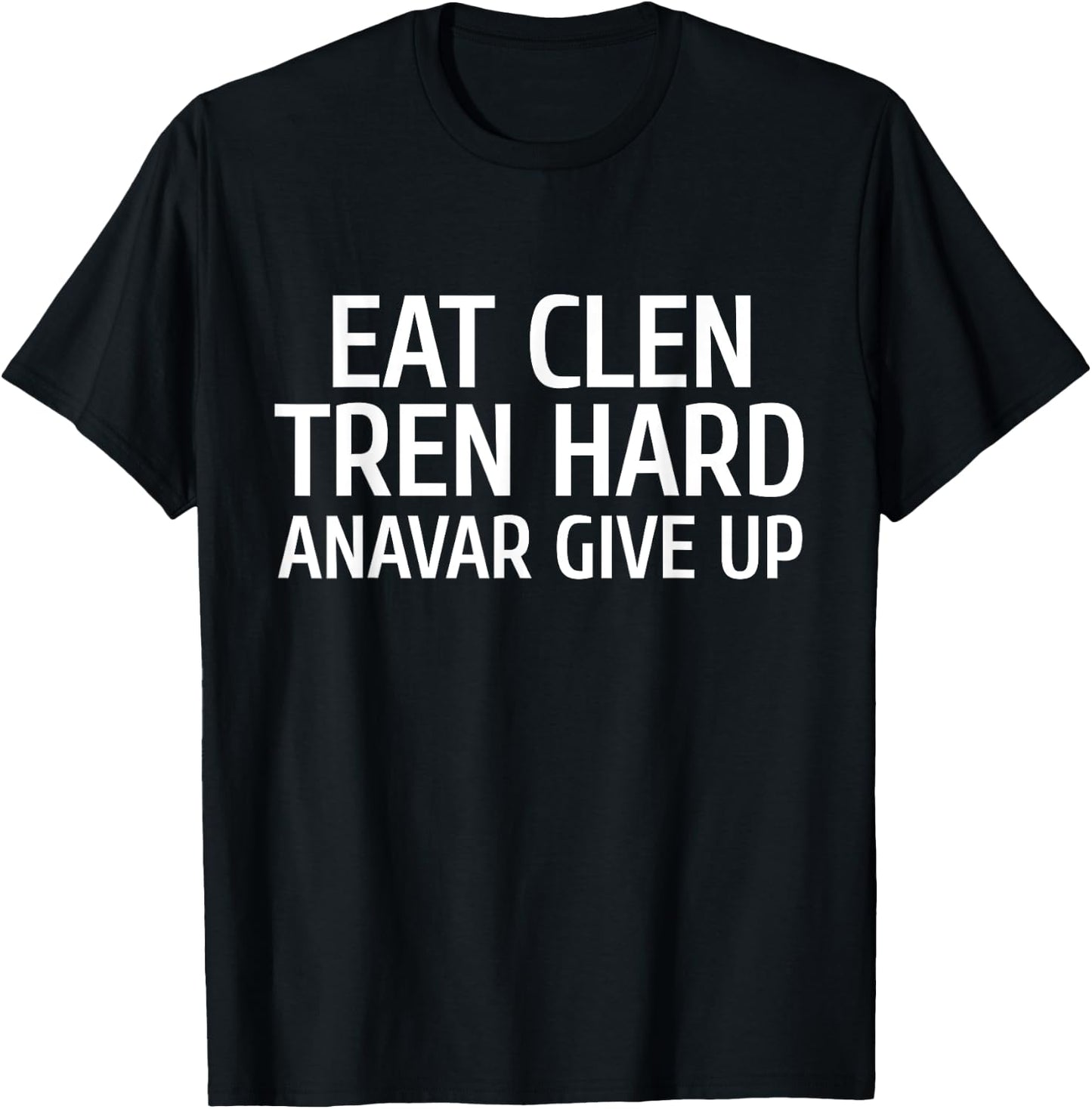 Eat Clen Tren Hard For Gym Bro T-Shirt - T-Shirt | Black