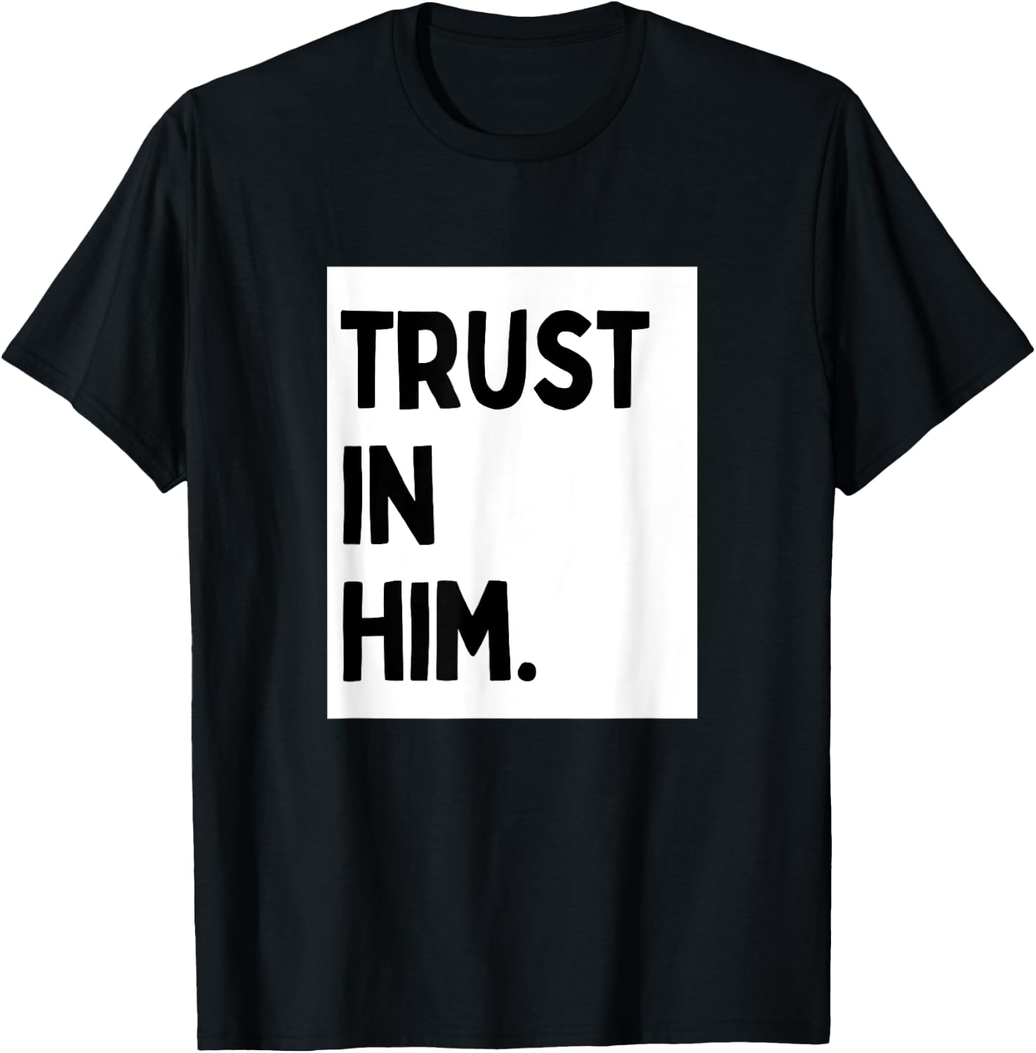 Trust In Him - Minimalist Christian Religious Jesus T-Shirt - T-Shirt | Black