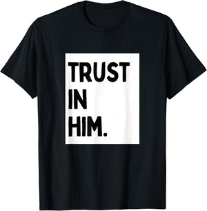 Trust In Him - Minimalist Christian Religious Jesus T-Shirt - T-Shirt | Black