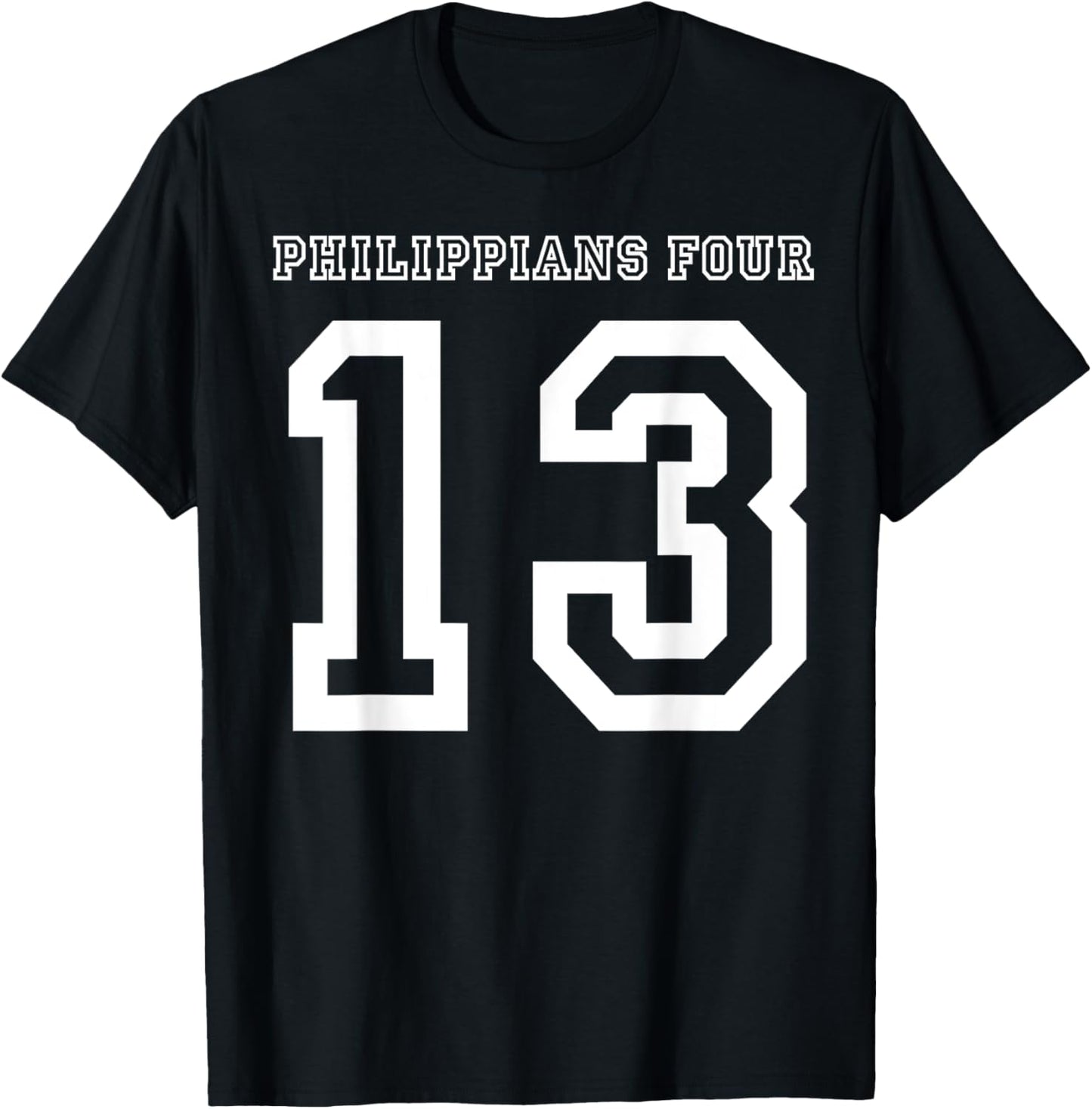 Philippians 4:13 Four 13 413 Sports Jersey Style T-Shirt - T-Shirt | Black