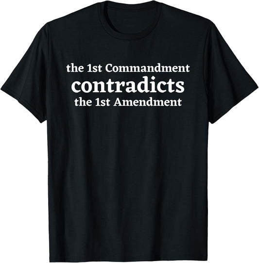 The First Commandment Contradicts The First Amendment Texas T-Shirt - T-Shirt | Black
