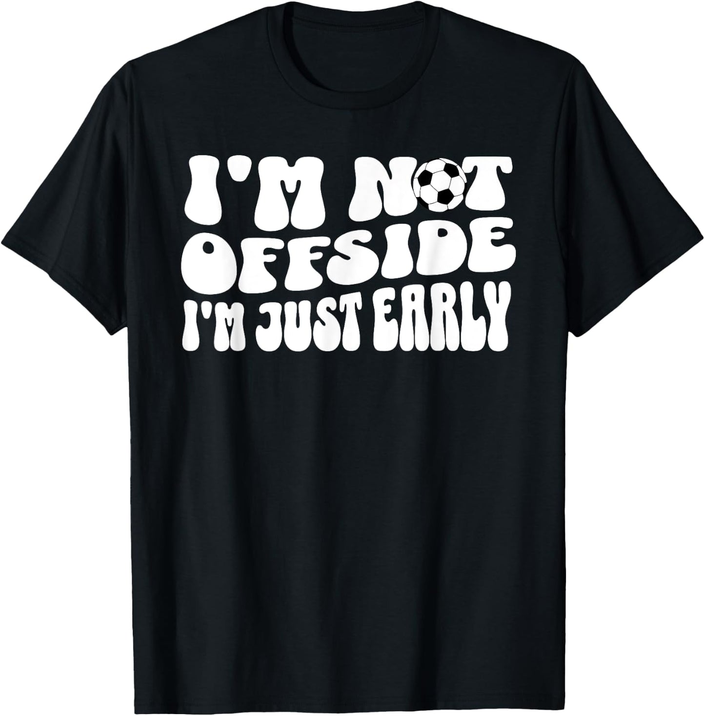 Soccer Mom Not Offside Just Early T-Shirt - T-Shirt | Black