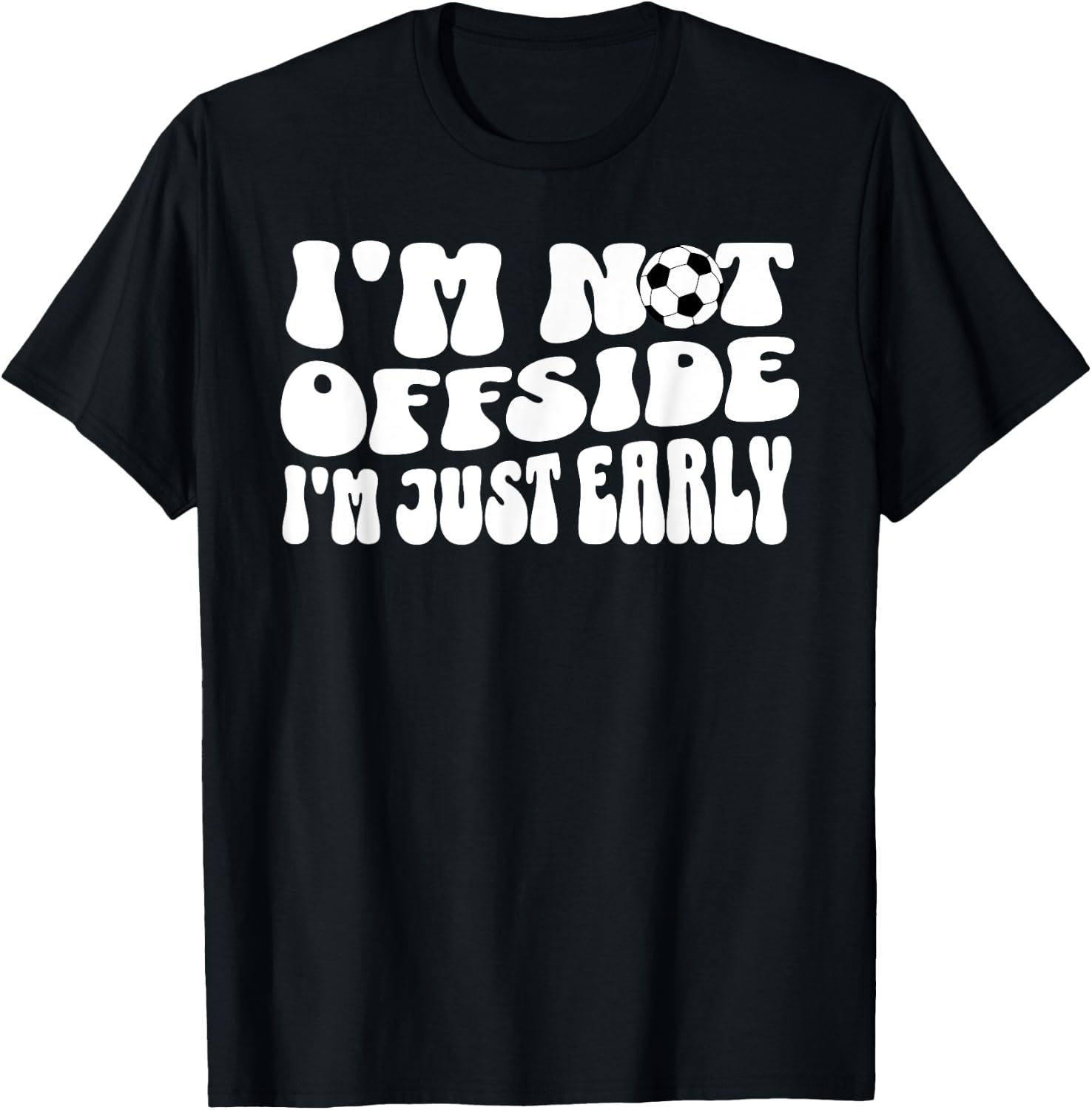 Soccer Mom Not Offside Just Early T-Shirt - T-Shirt | Black