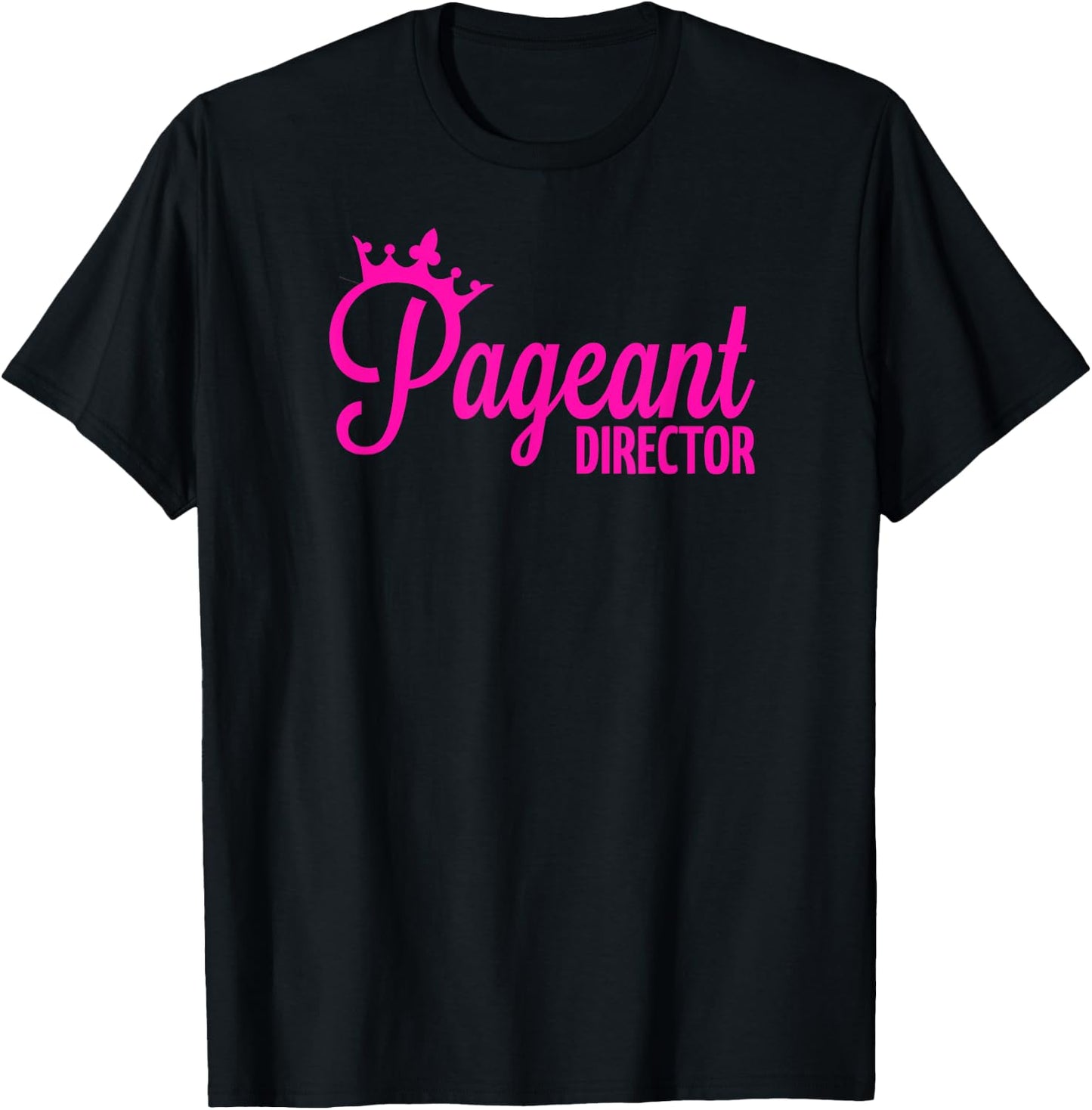 Pageant Director T-Shirt - T-Shirt | Black