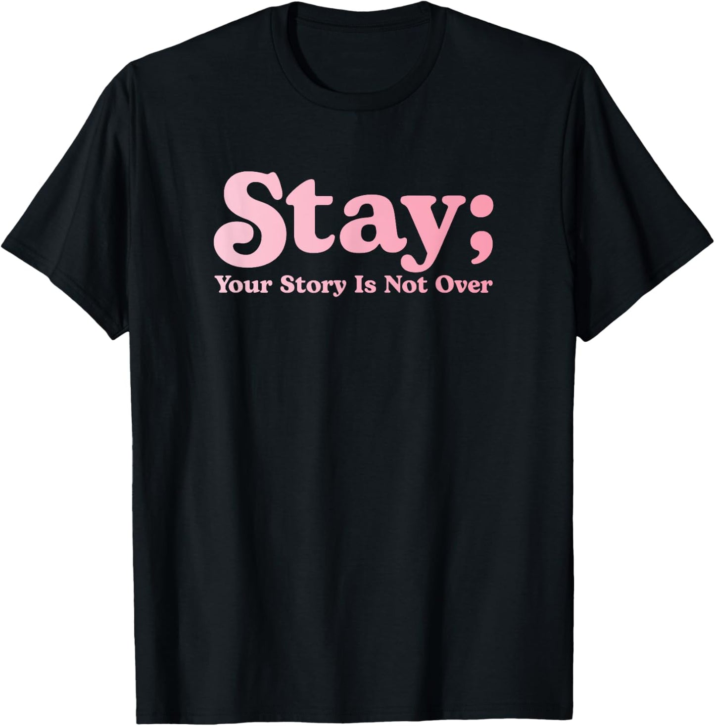 99 Reasons To Stay Alive Stay Your Story Is Not Over Cute T-Shirt - T-Shirt | Black