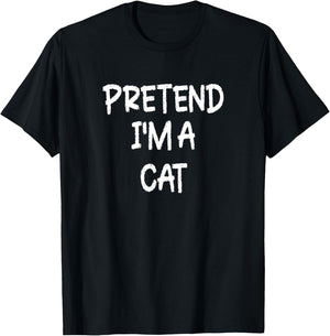 Pretend I'm a Cat Lazy Last Minute Halloween Costume T-Shirt - T-Shirt | Black