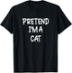 Pretend I'm a Cat Lazy Last Minute Halloween Costume T-Shirt - T-Shirt | Black