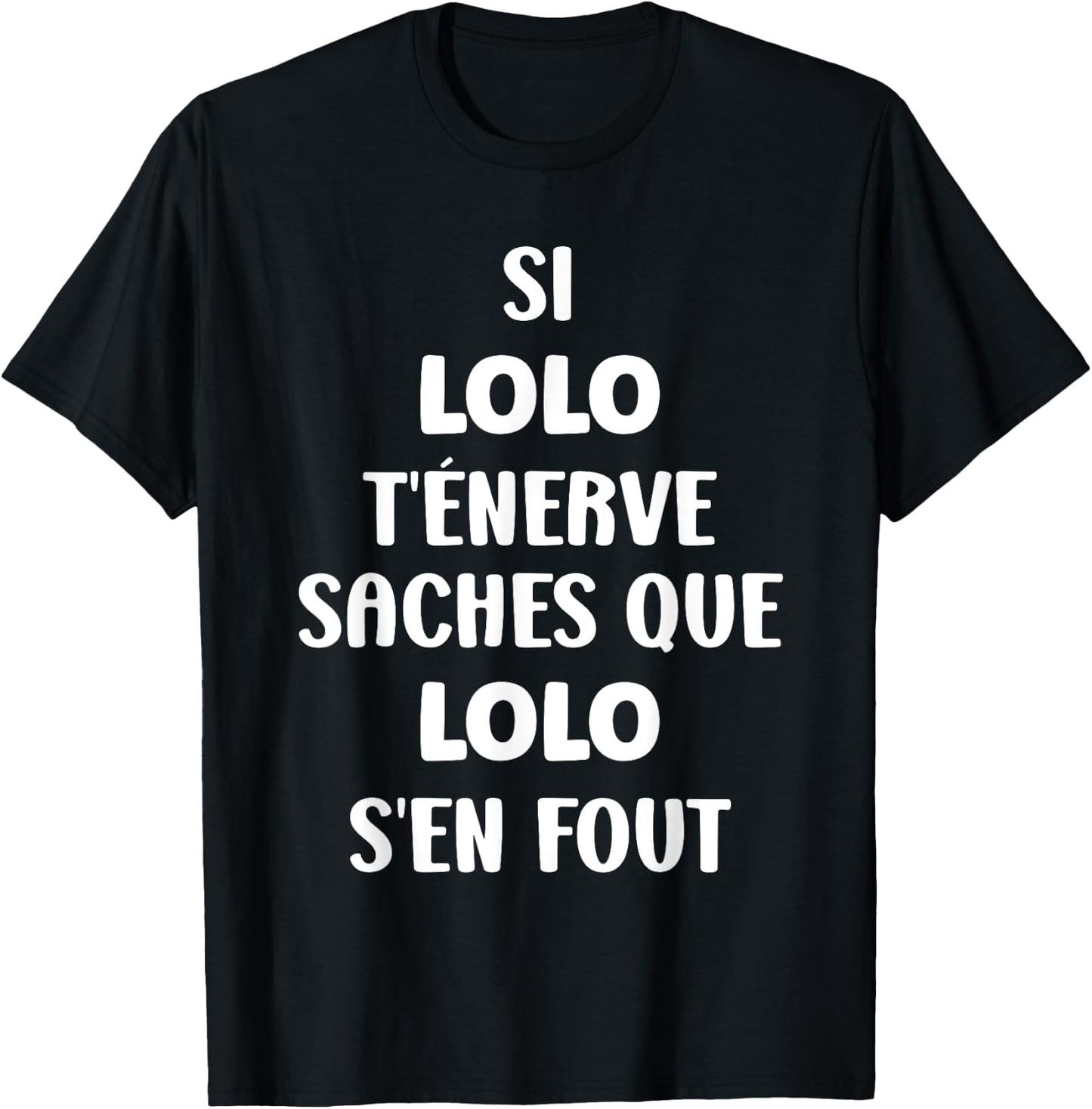 Nom Si lolo t'énerve Humour prénom personnalisé lolo T-Shirt - T-Shirt | Black