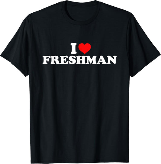 I Love Freshman T-Shirt - T-Shirt | Black