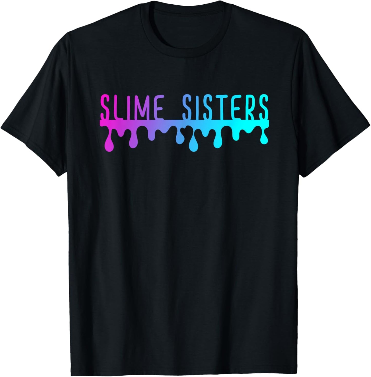 Slime Sisters Shirt T-Shirt - T-Shirt | Black