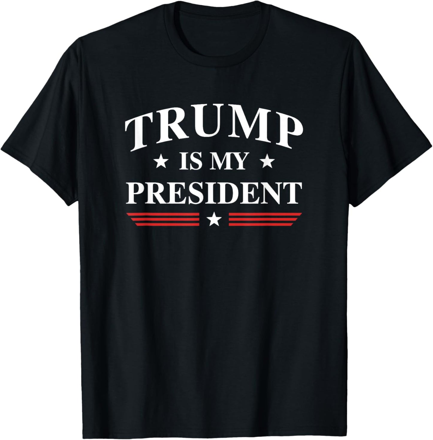 Trump Is My President T-Shirt - T-Shirt | Black