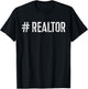 Hashtag Realtor Real Estate Agent Shirt T-Shirt - T-Shirt | Black