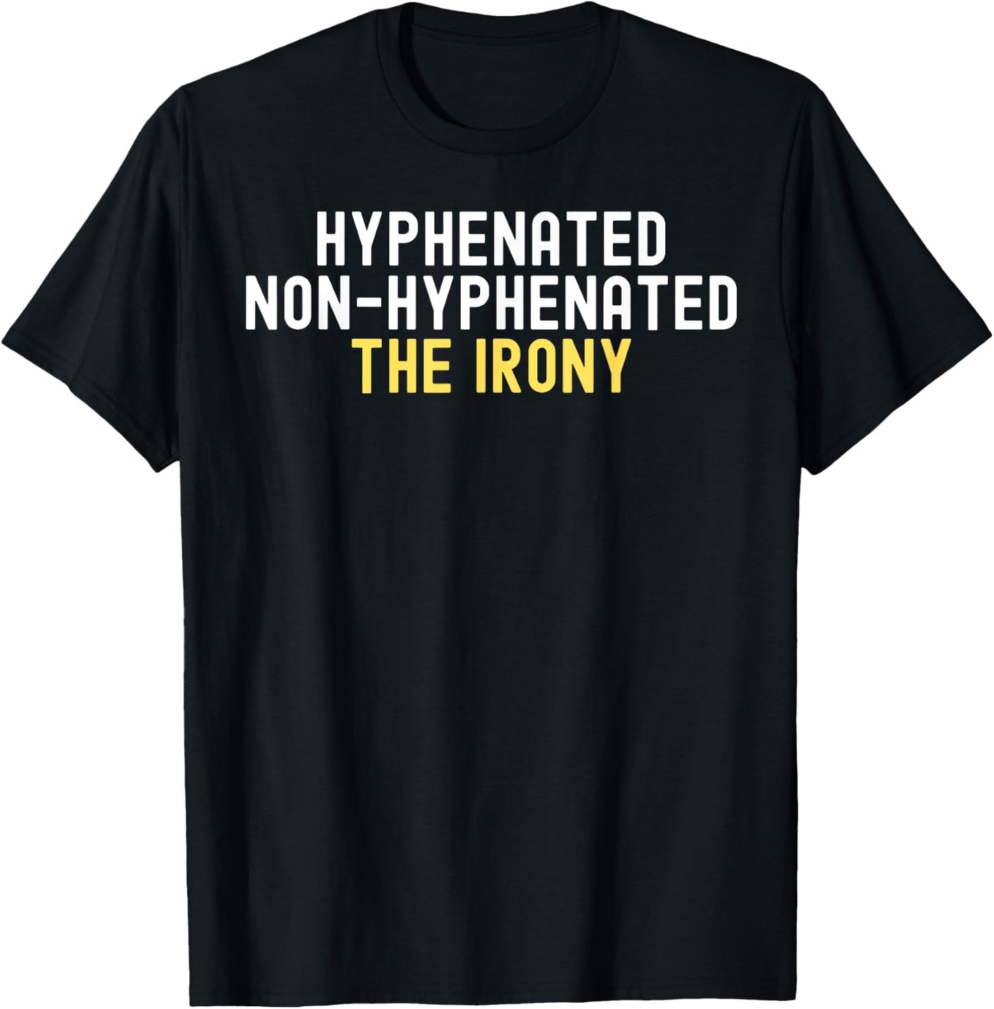Hyphenated Non-Hyphenated The Irony Grammar Teacher Women T-Shirt - T-Shirt | Black