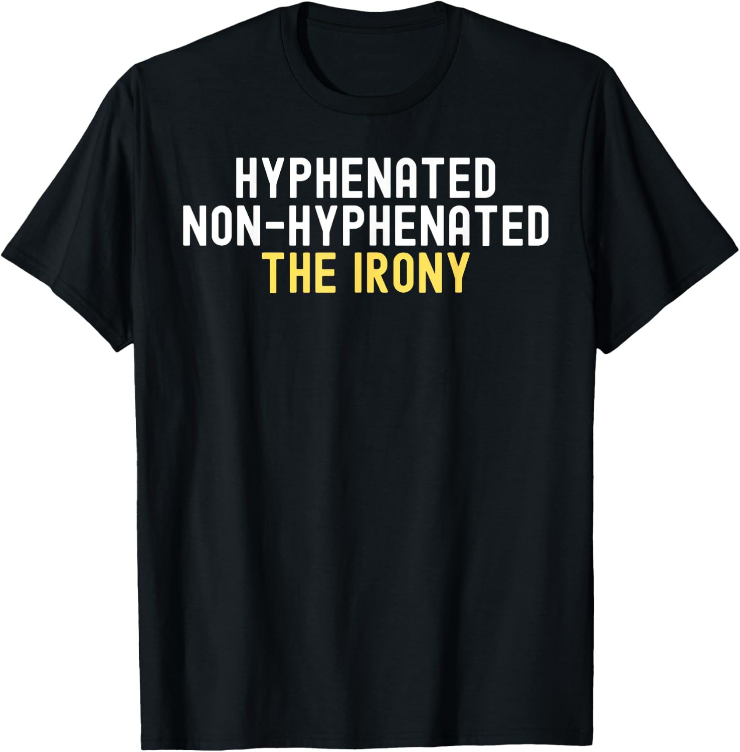 Hyphenated Non-Hyphenated The Irony Grammar Teacher Women T-Shirt - T-Shirt | Black