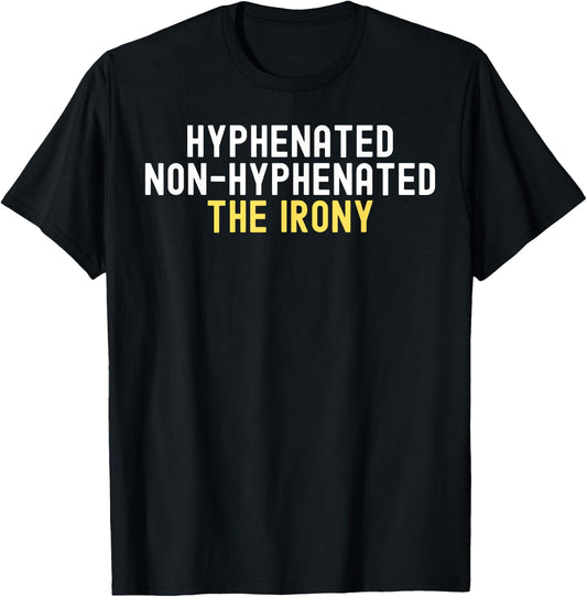 Hyphenated Non-Hyphenated The Irony Grammar Teacher Women T-Shirt - T-Shirt | Black