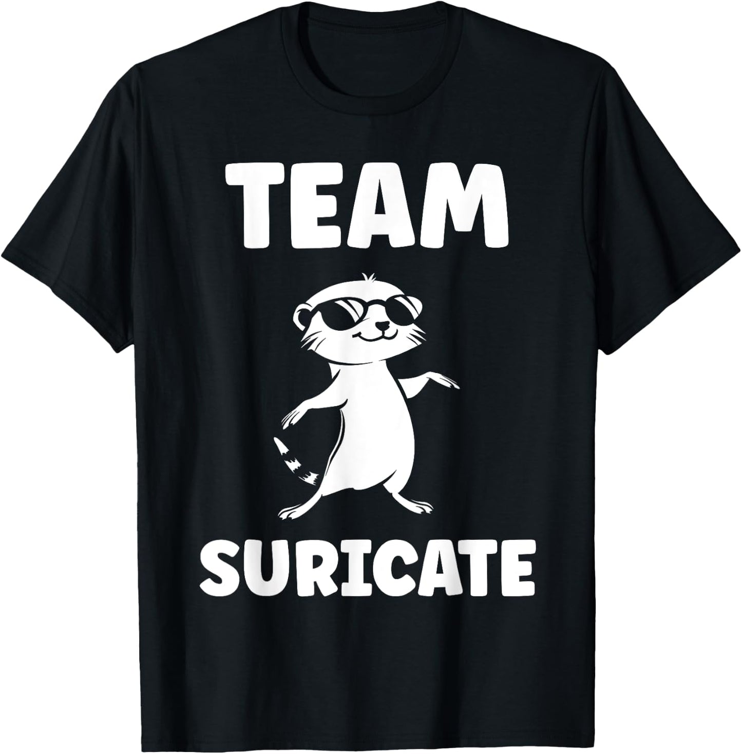 Funny Meerkats Funny Team Meerkat T-Shirt - T-Shirt | Black