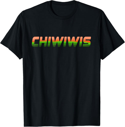 "Chiwiwis" - Men Women Funny Quote