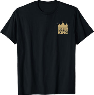 It's Good to Be the King T-Shirt - T-Shirt | Black