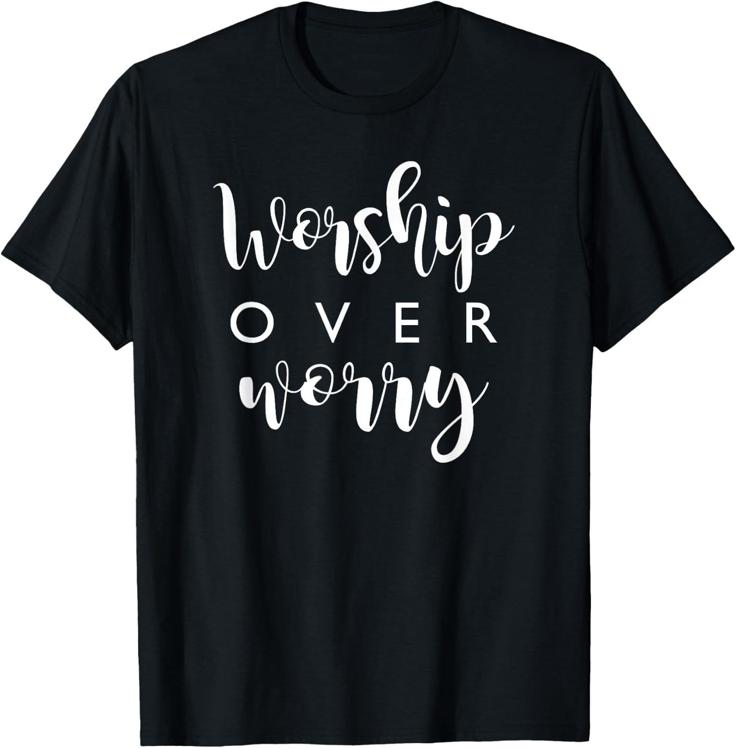 Christian Worship Over Worry Faith Jesus Prayer T-Shirt - T-Shirt | Black