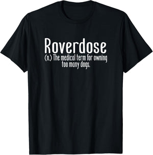 Funny Dog Lover Gift Roverdose Definition Too Many Dogs T-Shirt - T-Shirt | Black
