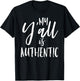 My Y'all is Authentic Real True Southern Funny Vintage Shirt T-Shirt - T-Shirt | Black