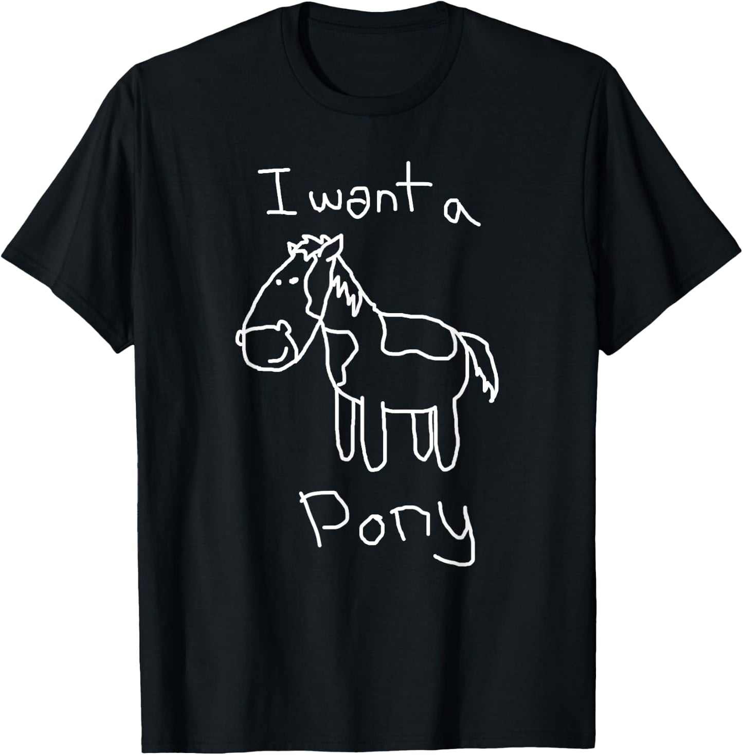 I want a Pony Funny Kid Drawing Picture Horse T-Shirt - T-Shirt | Black