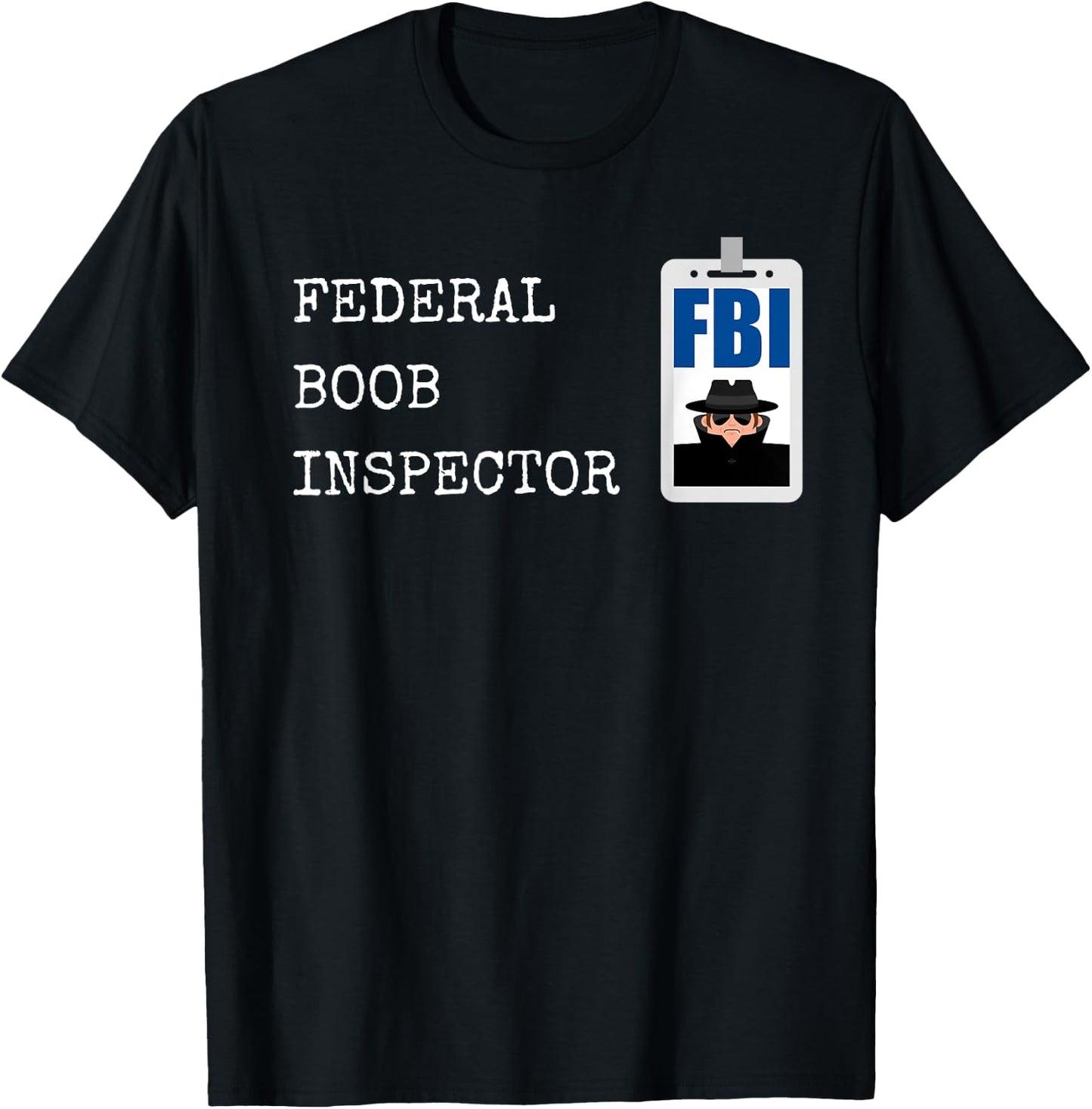 Funny Dad Gag FBI Federal Boob Inspector Dad Joke Halloween T-Shirt - T-Shirt | Black