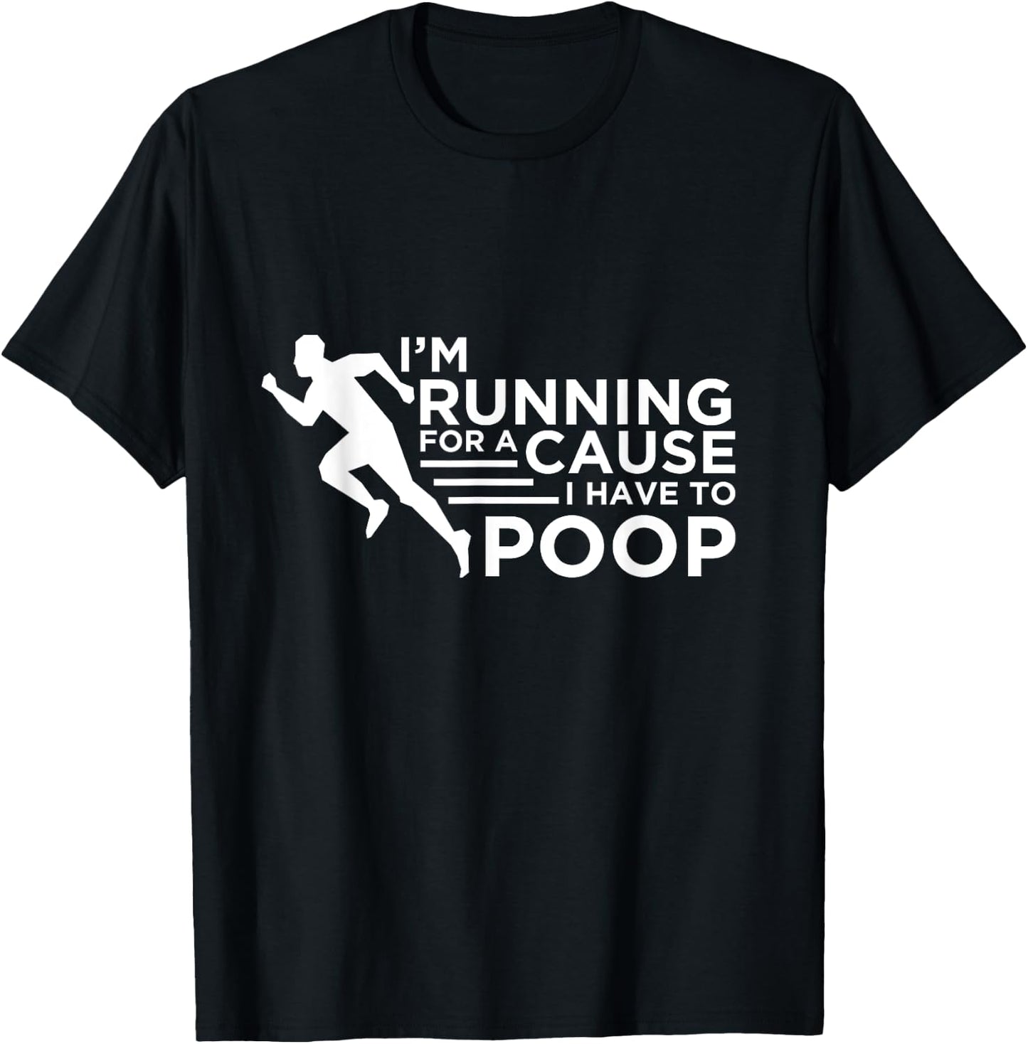 Funny Running Workout Shirt Runner Gift I Have To Poop T-Shirt - T-Shirt | Black