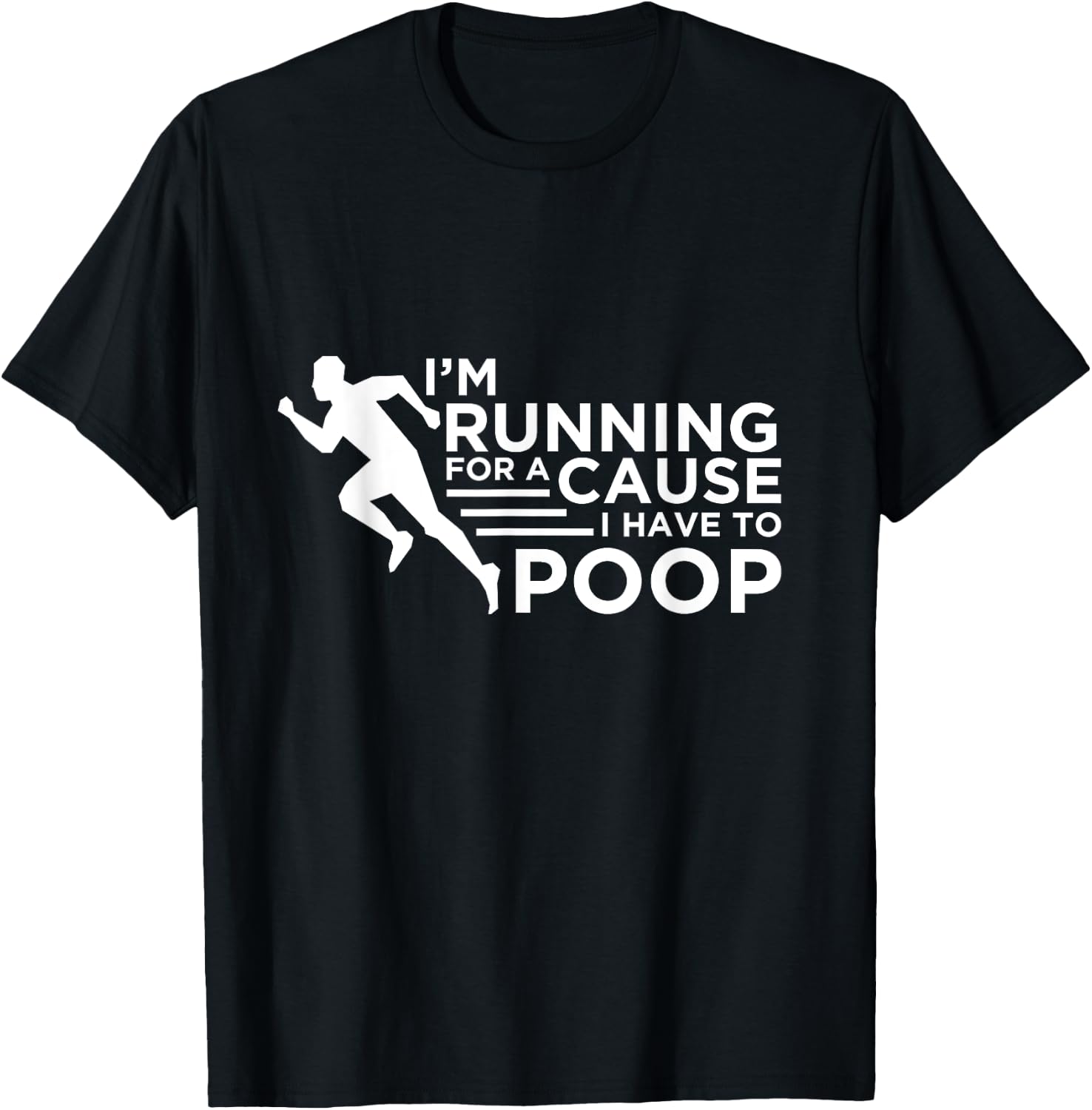 Funny Running Workout Shirt Runner Gift I Have To Poop T-Shirt - T-Shirt | Black