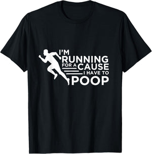 Funny Running Workout Shirt Runner Gift I Have To Poop T-Shirt - T-Shirt | Black