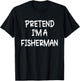 Pretend I'm a Fisherman Lazy Last Minute Halloween Costume T-Shirt - T-Shirt | Black