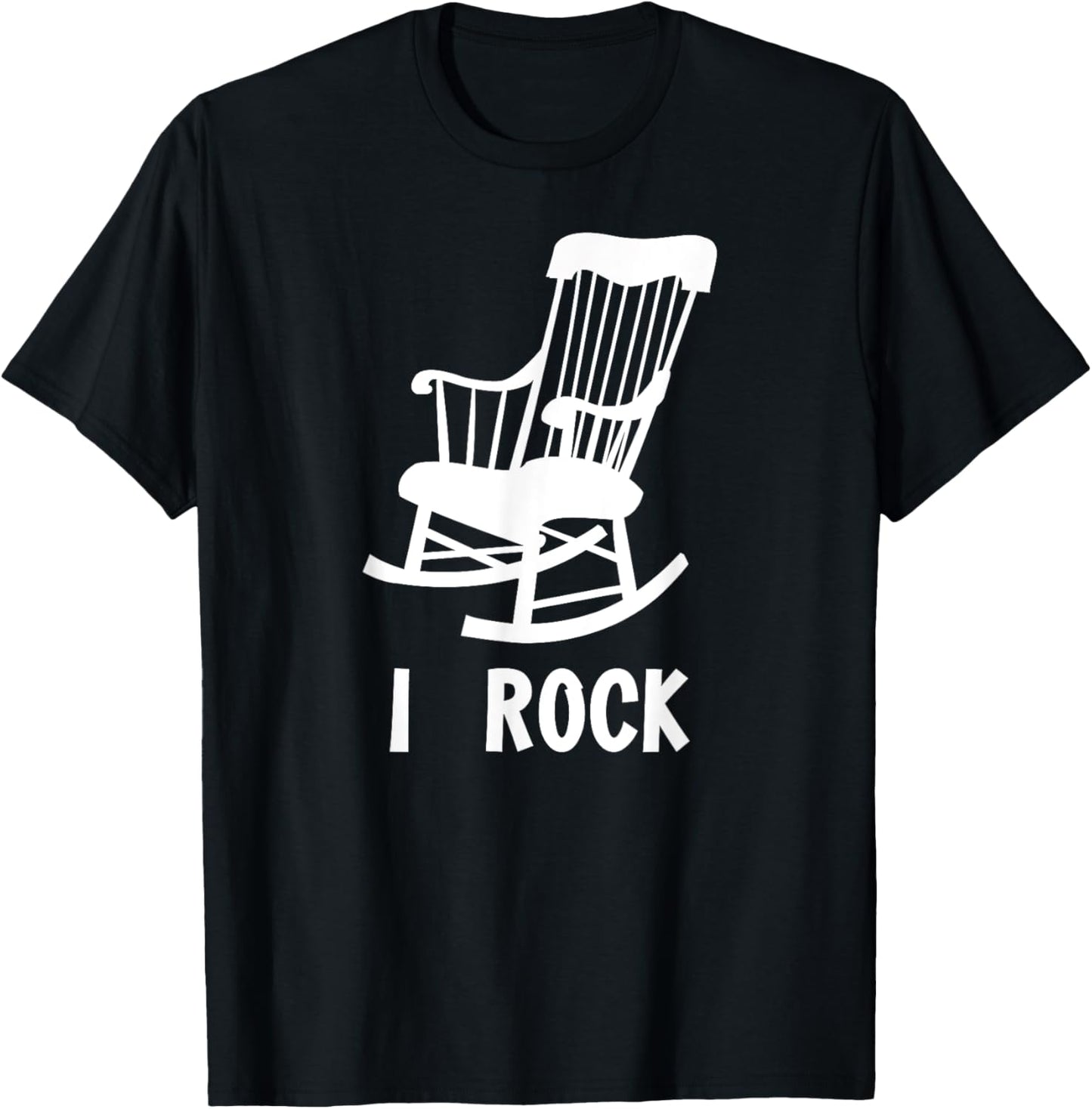 I Rock - Funny Rocking Chair Gag Gift T-Shirt - T-Shirt | Black