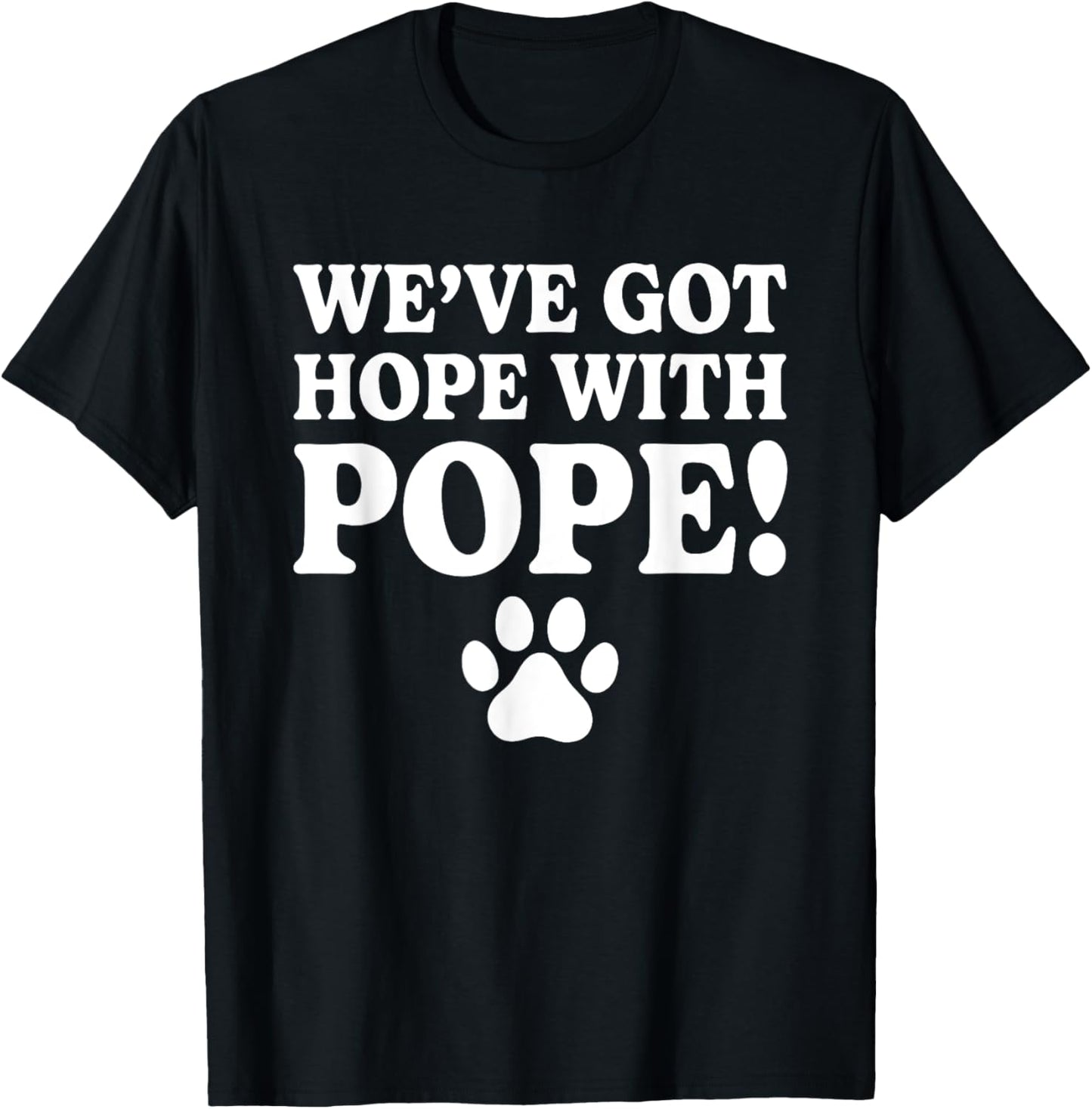 We've Got Hope With The Pope Kentucky Paw Print T-Shirt - T-Shirt | Black