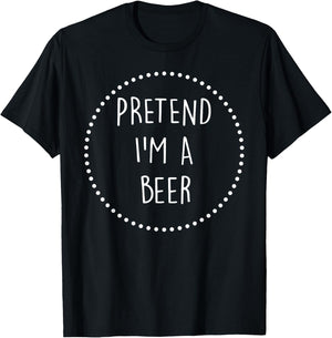 Pretend Im a Beer Halloween Costume T-Shirt - T-Shirt | Black