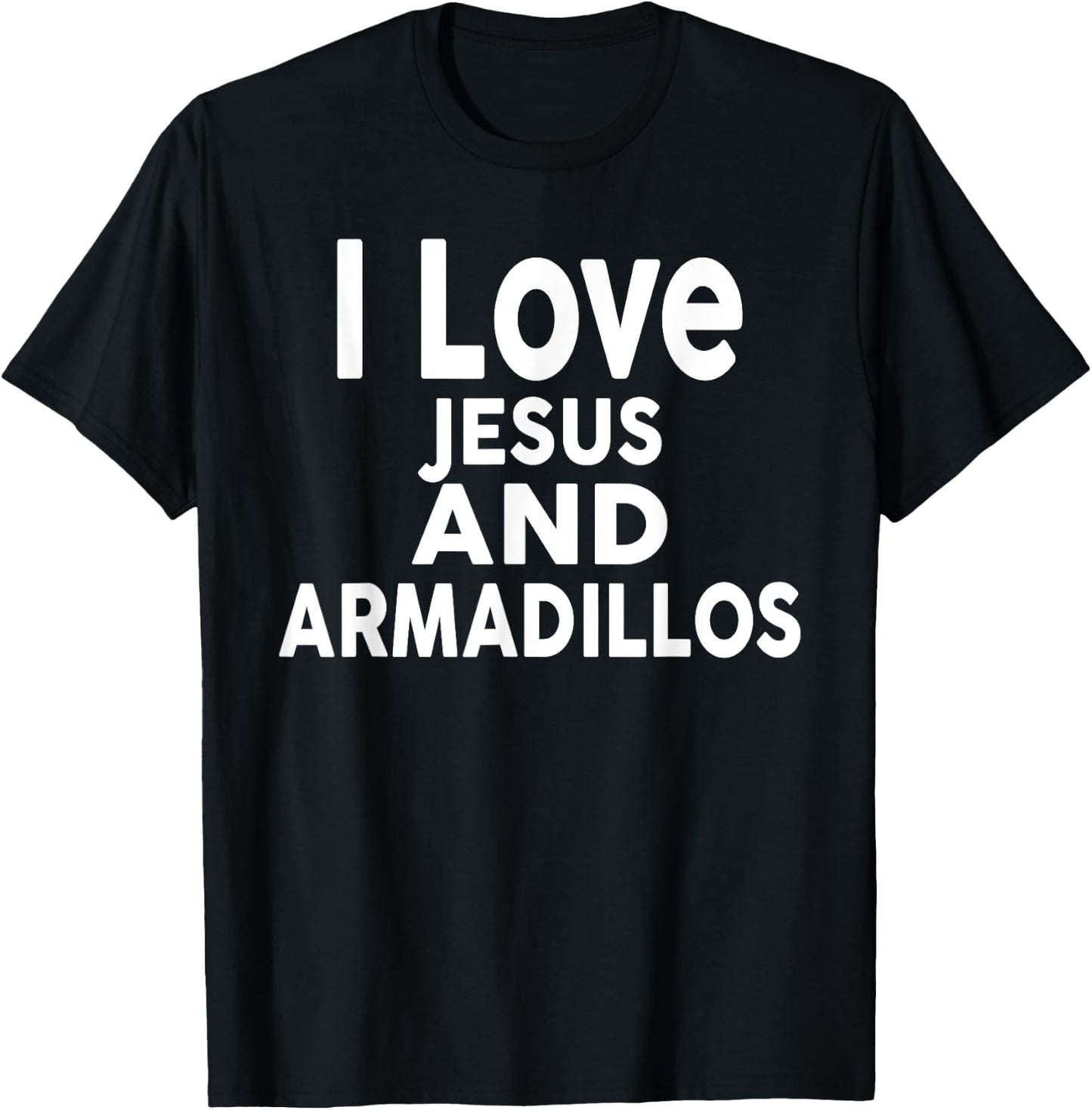 I Love Jesus and ARMADILLOS Funny ARMADILLO T-Shirt - T-Shirt | Black