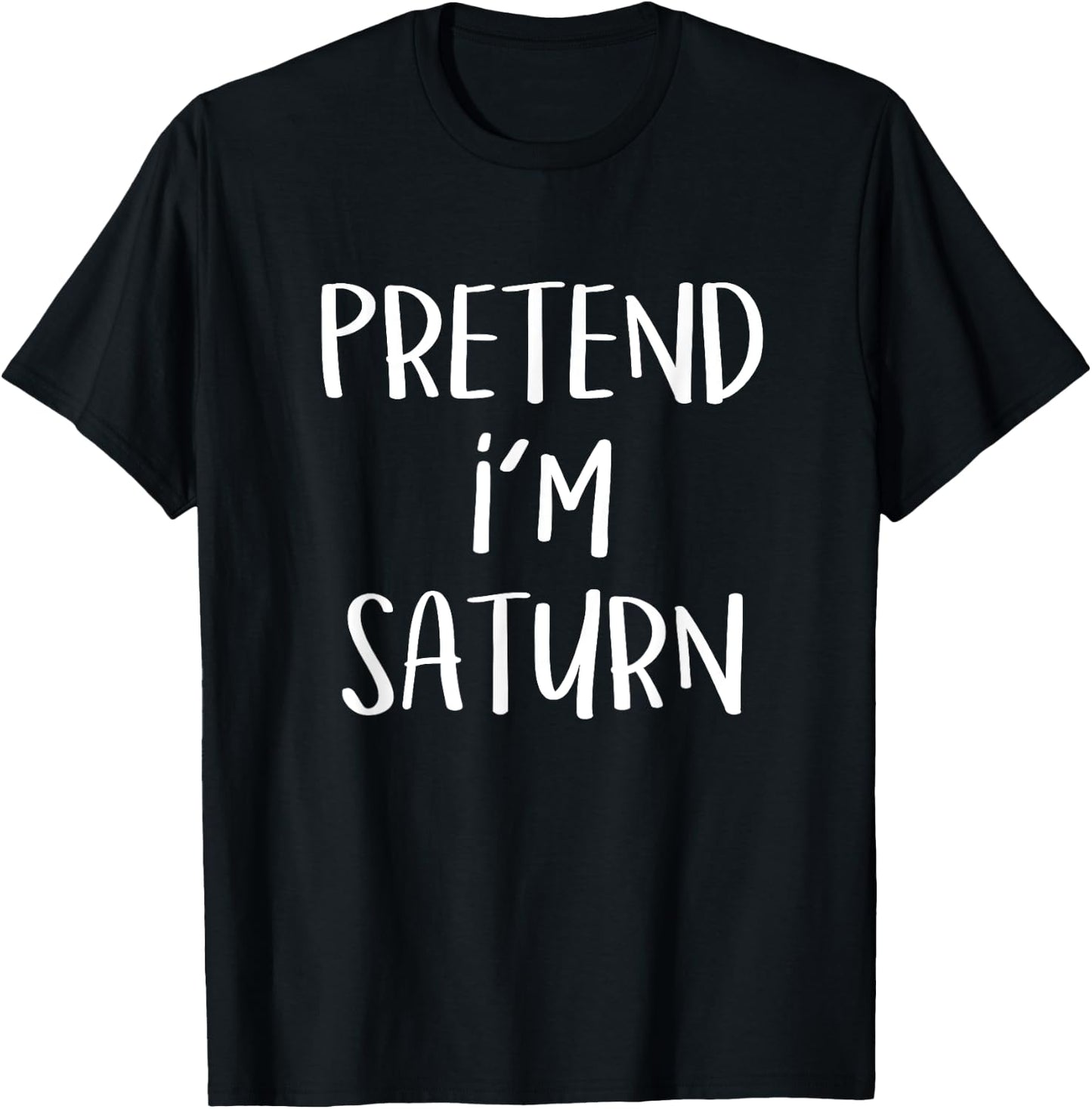 Pretend I'm Saturn Costume Funny Planet Halloween Party T-Shirt - T-Shirt | Black