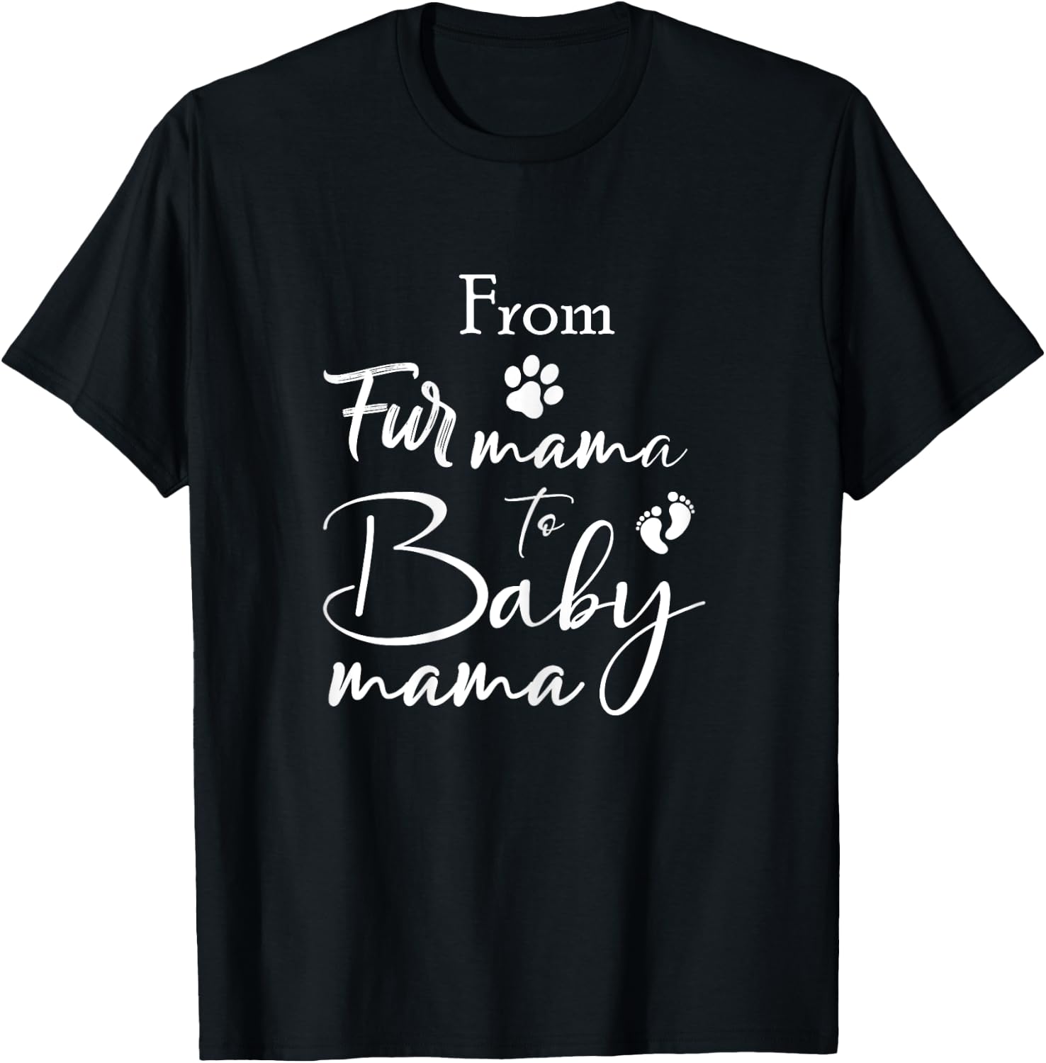 From Fur Mama To Baby Mama Fur Mom To Baby Mom T-Shirt - T-Shirt | Black