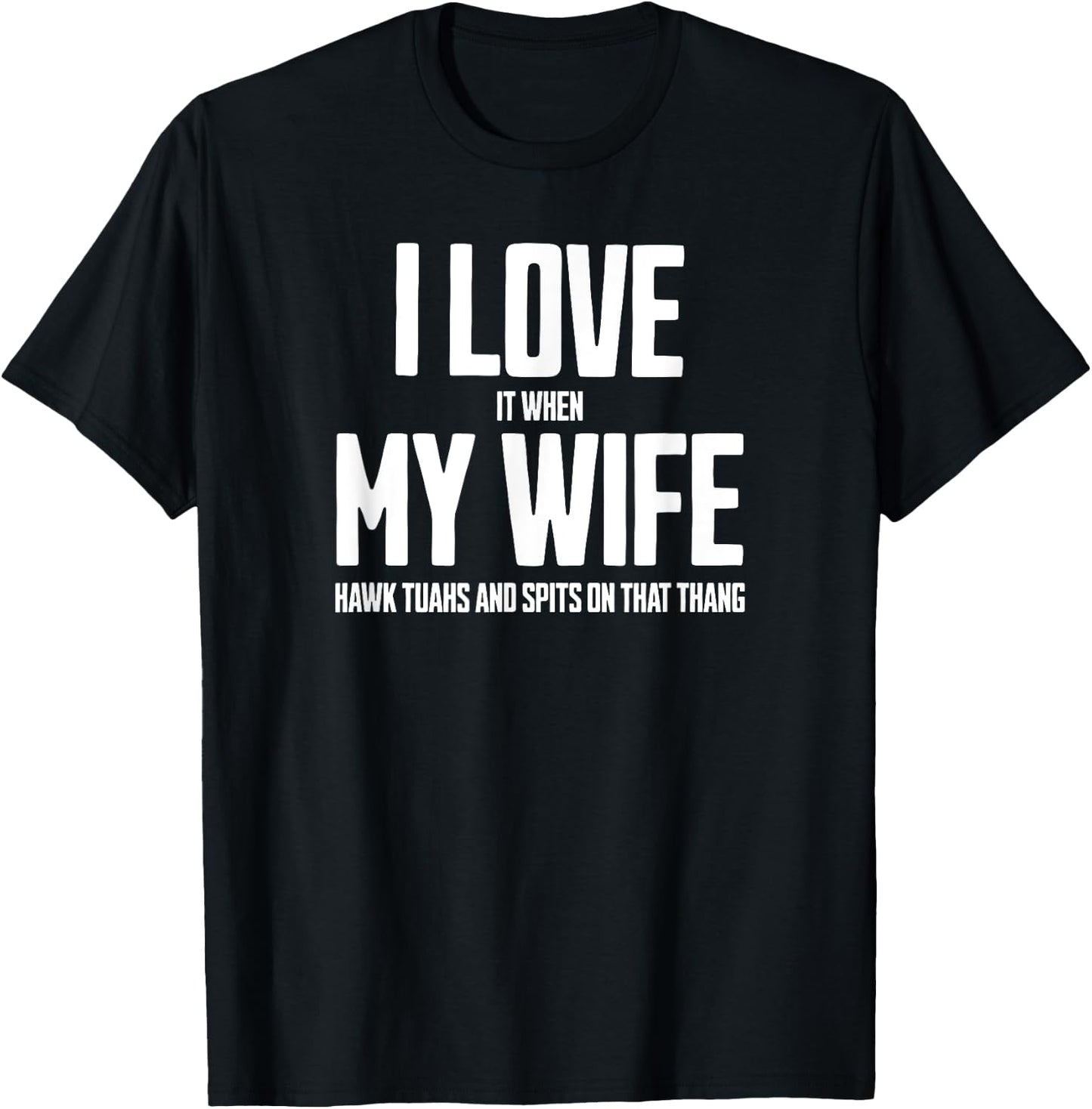Hilarious Wife Love Hawk Tuah Humor T-Shirt - T-Shirt | Black