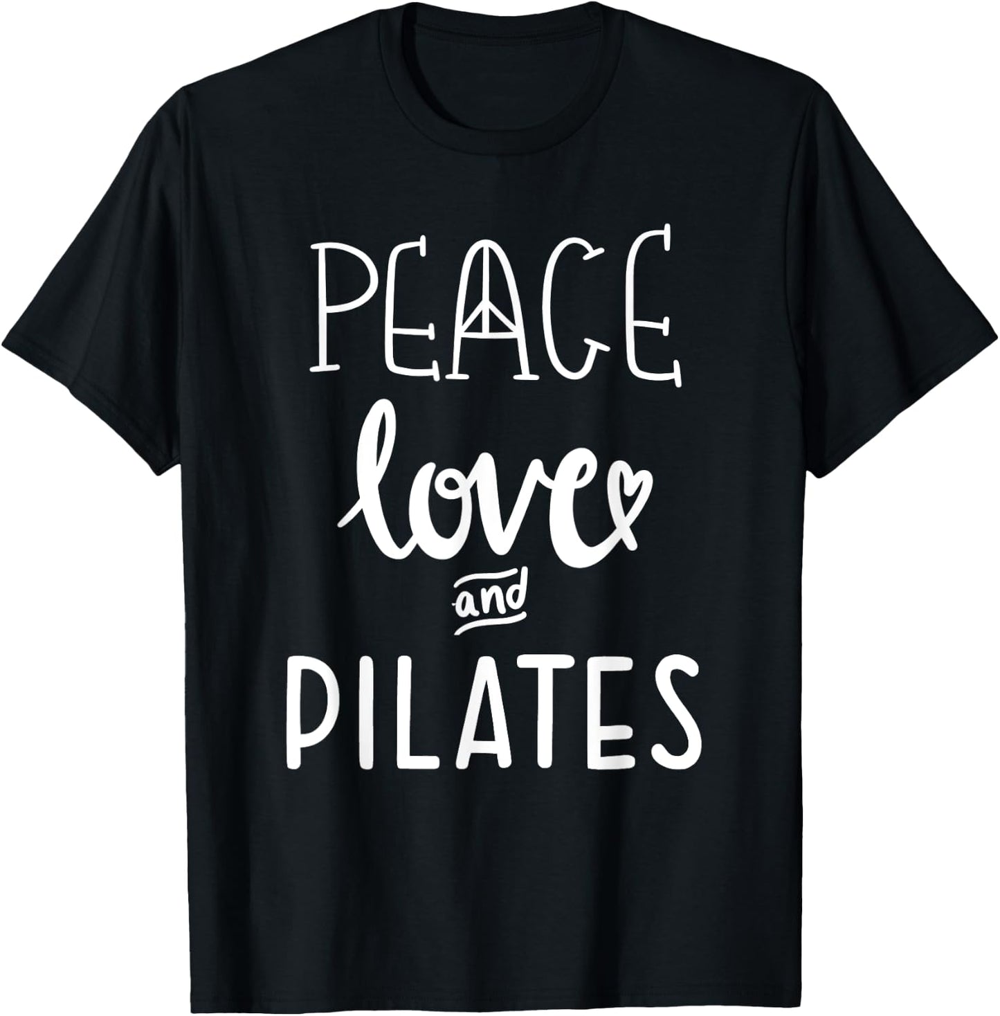 Peace Love and Pilates ,Women Live and Love Do Pilates T-Shirt - T-Shirt | Black