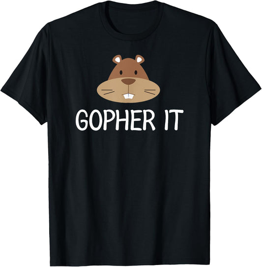 Funny, Gopher It Pun . Family Joke Sarcastic T-Shirt - T-Shirt | Black