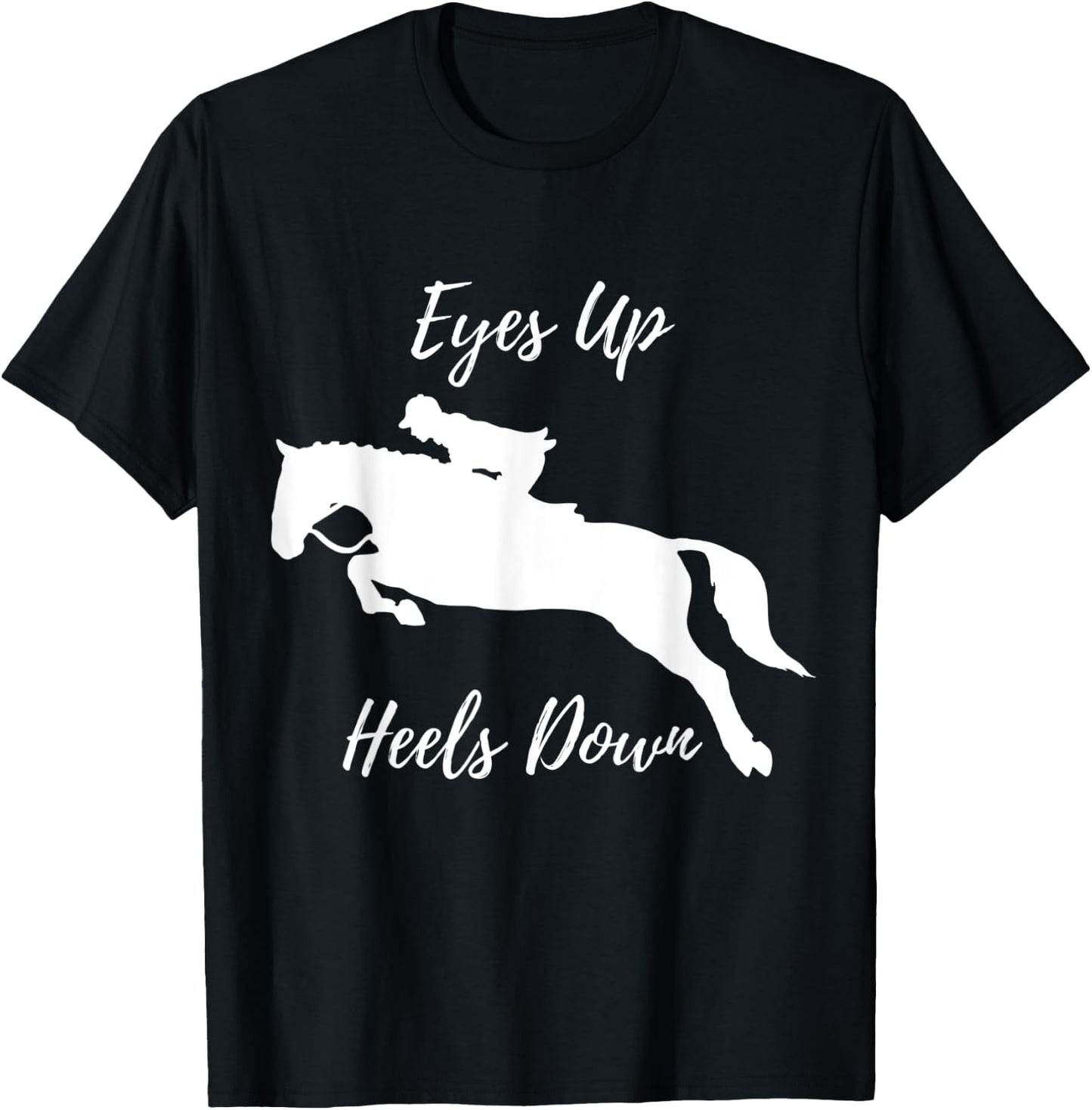 Horse, Pony, Equestrian, Eyes up, Heels down T-Shirt - T-Shirt | Black