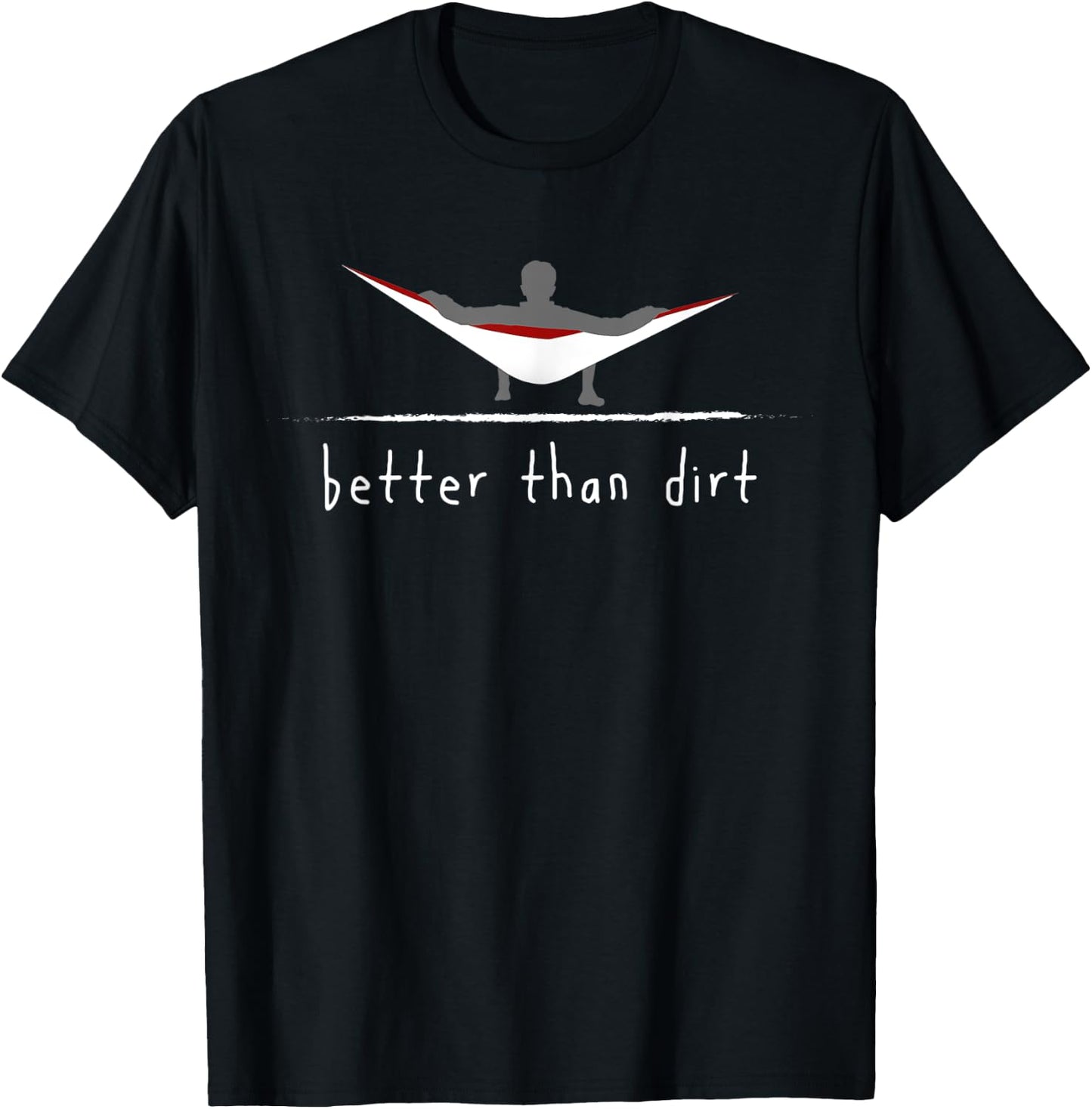Chilling in a Hammock and Feeling Better Than Dirt T-Shirt - T-Shirt | Black