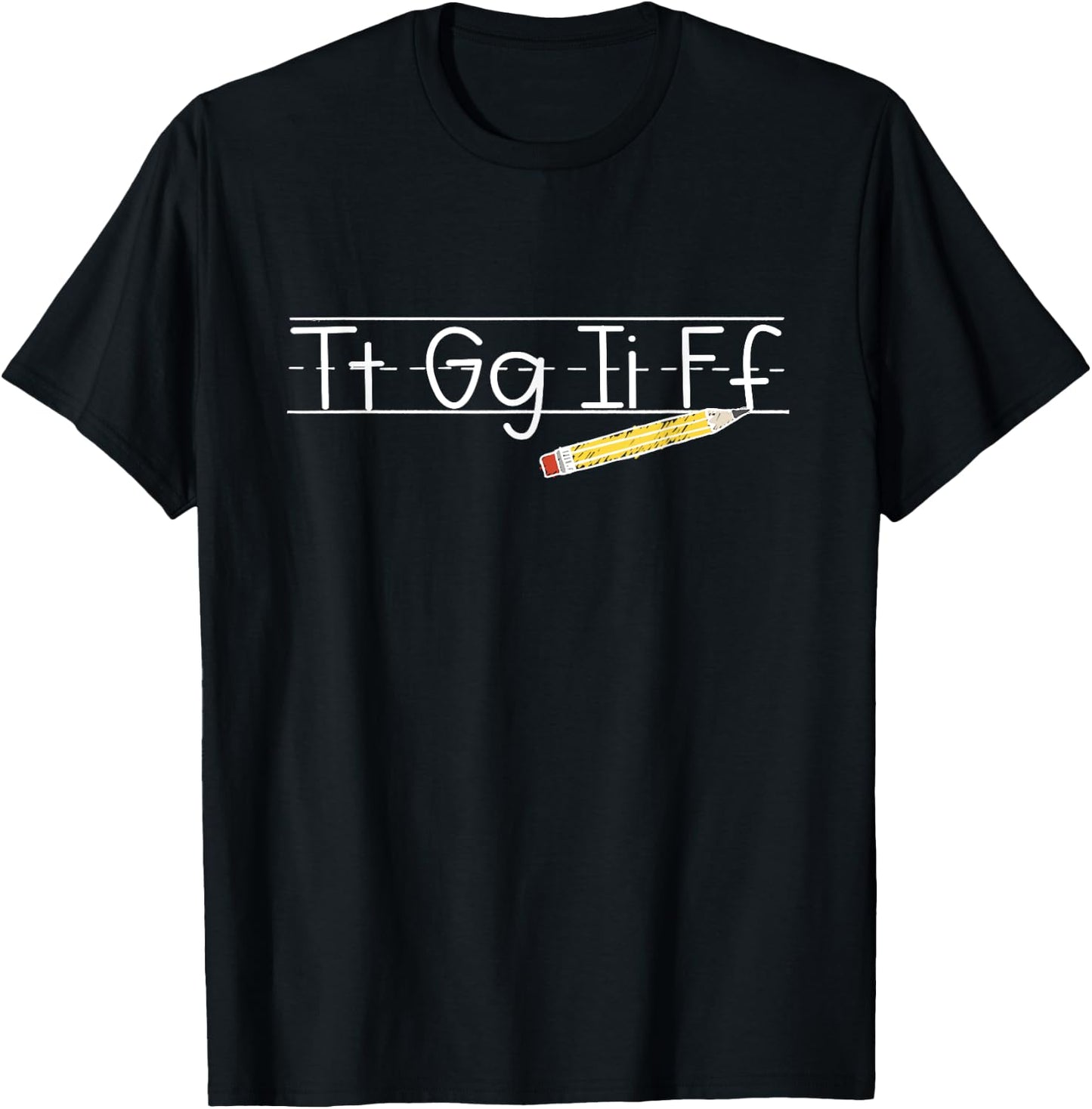 TGIF - Tt Gg Ii Ff - Pencil Alphabet Funny Teachers T-Shirt - T-Shirt | Black