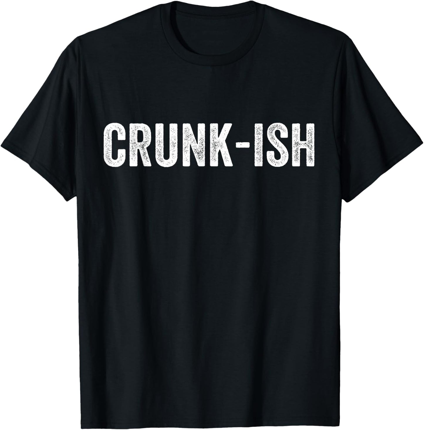 Crunk-ish for Rappers T-Shirt - T-Shirt | Black